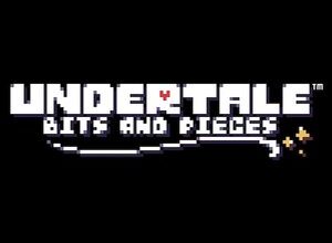 Undertale Bits and Pieces